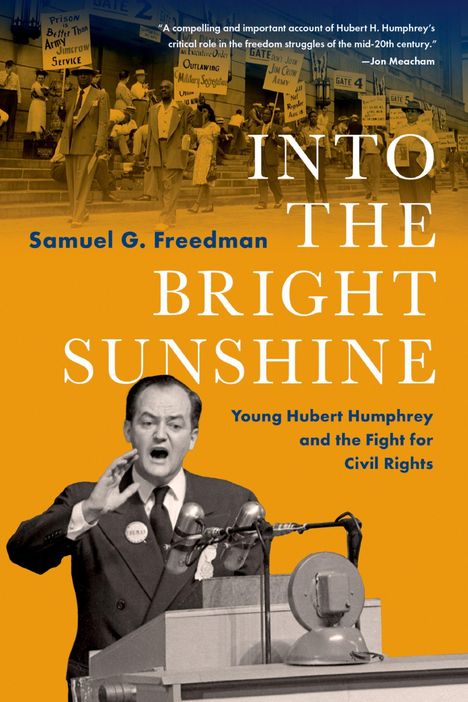 Oben Zitat über Hubert H. Humphrey. Titel: "INTO THE BRIGHT SUNSHINE". Autor: Samuel G. Freedman. Darunter Redner.