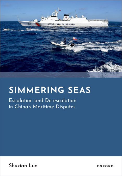"Simmering Seas: Escalation and De-escalation in China's Maritime Disputes" von Shuxian Luo. Ein Küstenschutzschiff im Meer.