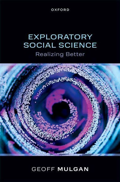 "EXPLORATORY SOCIAL SCIENCE: Realizing Better" von Geoff Mulgan. Spiralförmige, abstrakte Darstellung in Blau- und Lilatönen.