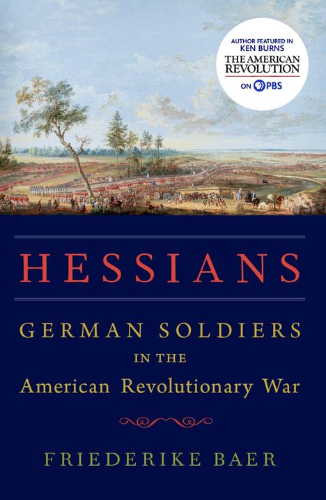 Texte: "Hessians. German Soldiers in the American Revolutionary War. Friederike Baer." Malerei von Truppen in Landschaft.