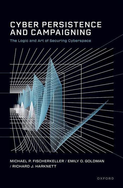 "CYBER PERSISTENCE AND CAMPAIGNING" mit blauen Gitternetz in 3D-Optik im Hintergrund. Autorennamen unten.