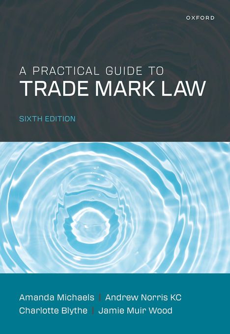 "A Practical Guide to Trade Mark Law, Sixth Edition" Autoren aufgeführt unten. Wasser-Ringmuster im Hintergrund.