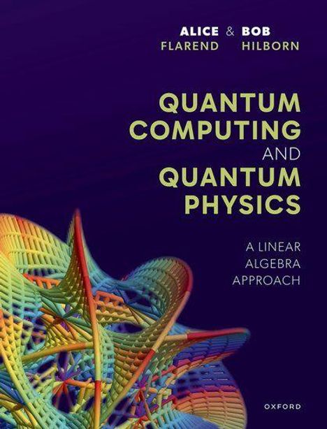 „Quantum Computing and Quantum Physics: A Linear Algebra Approach“ von Alice Flarend und Bob Hilborn. Buntes Netzmotiv.