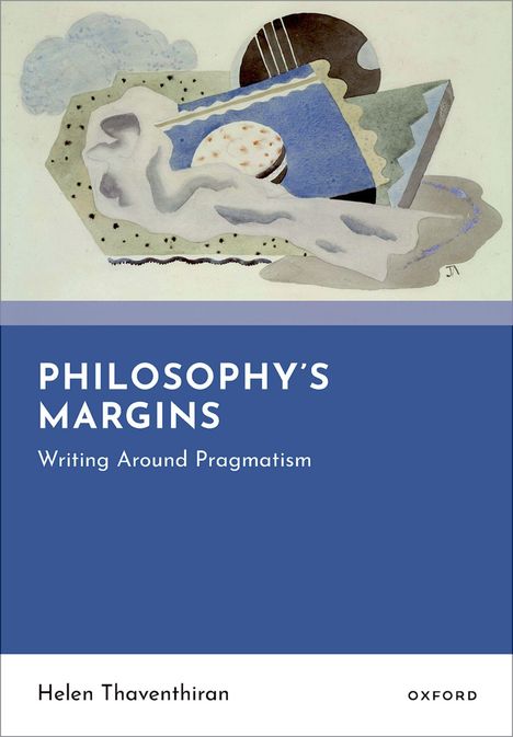 Text: "PHILOSOPHY'S MARGINS, Writing Around Pragmatism, Helen Thaventhiran, OXFORD".  
Abstrakte Illustration im Hintergrund.