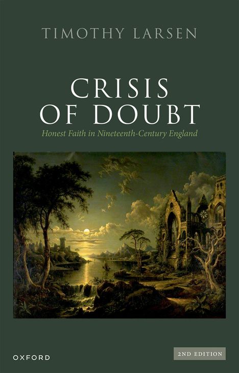 Titel: "Crisis of Doubt". Untertitel: "Honest Faith in Nineteenth-Century England". Unten Landschaftsgemälde mit Ruinen.