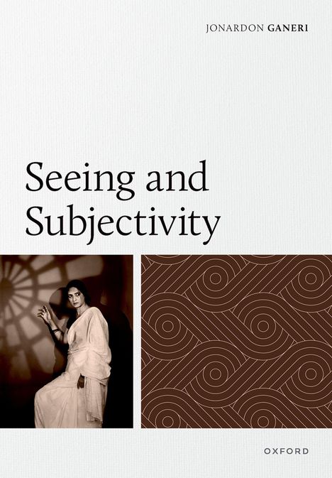 „Seeing and Subjectivity“ von Jonardon Ganeri steht in schwarzem Text. Links sieht man eine Frau im Sari, rechts ein Muster.