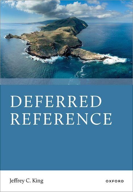 Text: "Deferred Reference" von Jeffrey C. King. Oben eine Luftaufnahme einer felsigen Insel im Meer unter einem blauen Himmel.