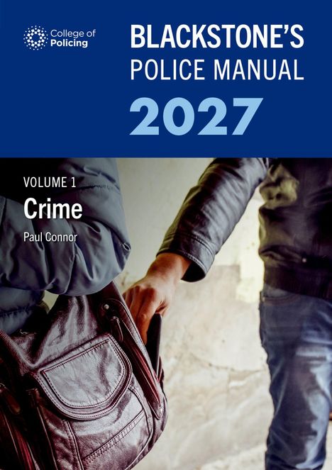 Logo: College of Policing. Text: "Blackstone's Police Manual 2027, Volume 1 Crime, Paul Connor." Tasche wird gestohlen.