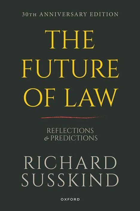 Text: "30th Anniversary Edition. The Future of Law. Reflections & Predictions. Richard Susskind. Oxford."  
Cover mit dunklem Hintergrund.