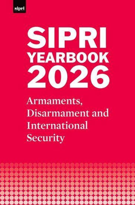Text: "SIPRI Yearbook 2026. Armaments, Disarmament and International Security." Roter Hintergrund mit Punkten unten.