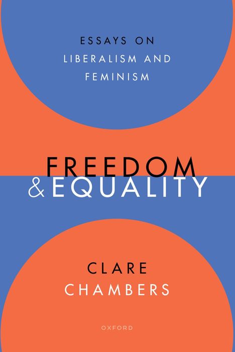 "Essays on Liberalism and Feminism. Freedom & Equality. Clare Chambers." Moderne Grafik in Blau und Orange.