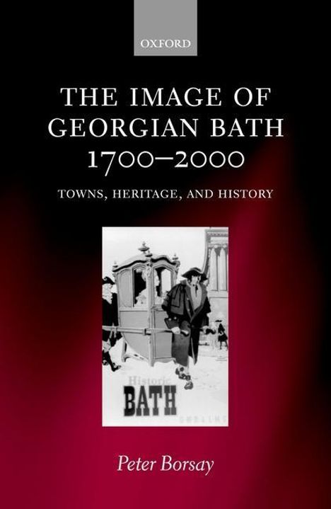 Peter Borsay: The Image of Georgian Bath, 1700-2000, Buch