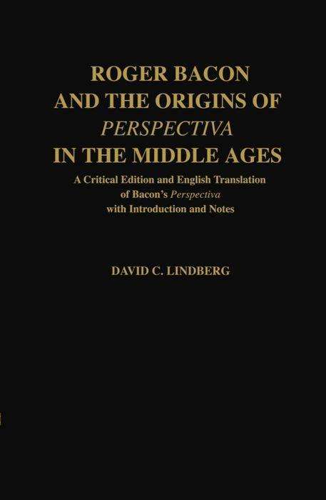 David C Lindberg: Roger Bacon &amp; the Origins of Perspectiva in the Middle Ages, Buch