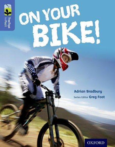 Adrian Bradbury: Oxford Reading Tree TreeTops inFact: Level 17: On Your Bike!, Buch