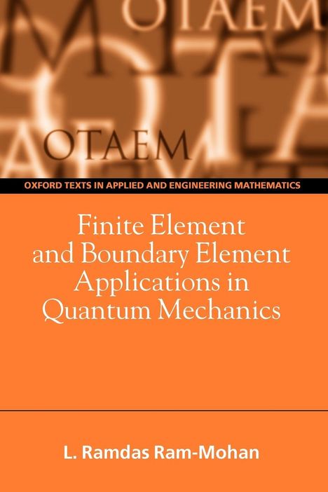 Ramdas Ram-Mohan: Finite Element and Boundary Element Applications in Quantum Mechanics, Buch