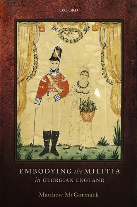 Matthew McCormack: Embodying the Militia in Georgian England, Buch