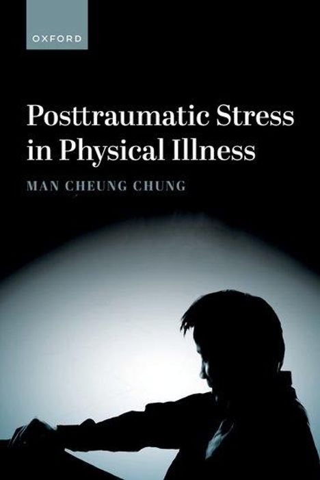 Man Cheung Chung: Posttraumatic Stress in Physical Illness, Buch