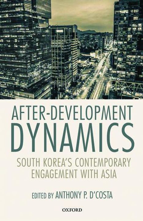 Anthony P D'Costa: After-Development Dynamics, Buch