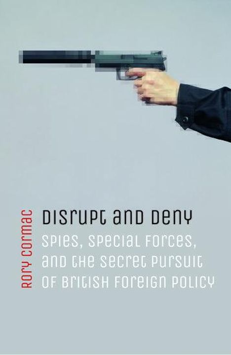 Rory Cormac: Disrupt and Deny, Buch