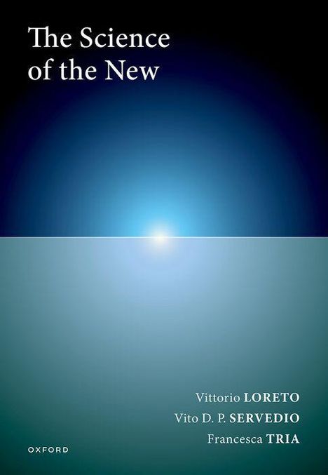 "The Science of the New" oben, Autoren "Vittorio Loreto, Vito D. P. Servedio, Francesca Tria" unten. Blau-schwarzer Hintergrund.