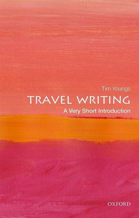Tim Youngs: Travel Writing: A Very Short Introduction, Buch