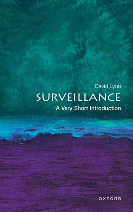 David Lyon (geb. 1938): Surveillance: A Very Short Introduction, Buch