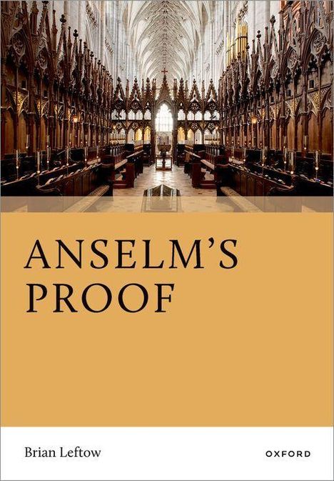 „ANSELM’S PROOF“ von Brian Leftow, Oxford. Innenansicht einer gotischen Kathedrale mit hohen Gewölben und Holzschnitzereien.