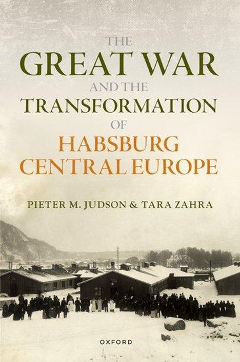 Pieter M. Judson: The Great War and the Transformation of Habsburg Central Europe, Buch