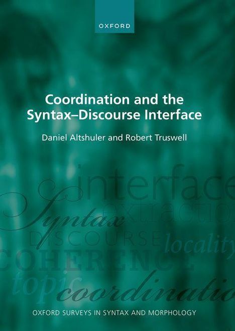 Daniel Altshuler: Coordination and the Syntax - Discourse Interface, Buch