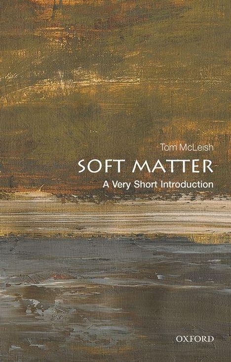 Tom Mcleish: Soft Matter: A Very Short Introduction, Buch