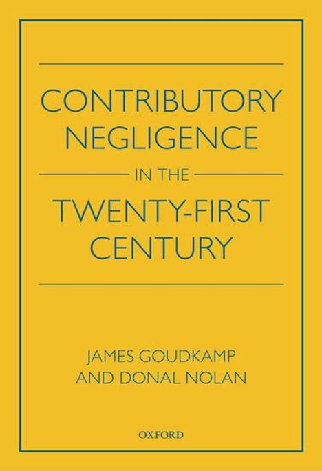 James Goudkamp: Goudkamp, J: Contributory Negligence in the Twenty-First Cen, Buch