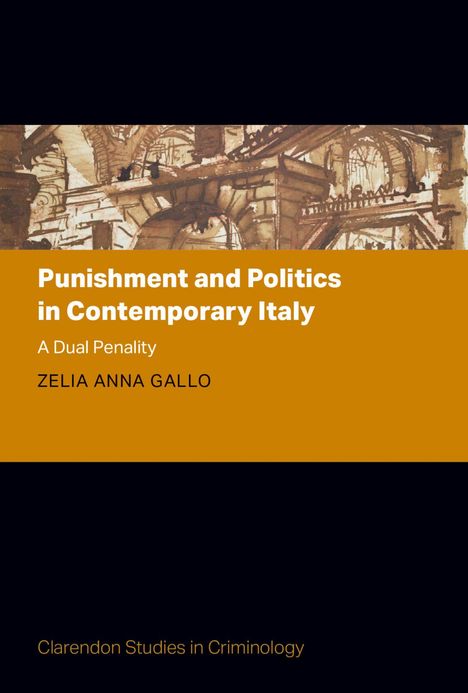 Text: "Punishment and Politics in Contemporary Italy: A Dual Penality. Zelia Anna Gallo." Illustration: Architektonische Skizze.