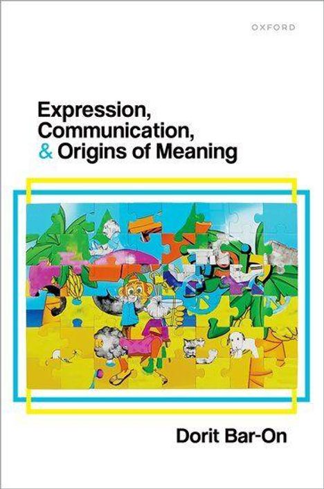 Text: "Expression, Communication, & Origins of Meaning" von Dorit Bar-On. 
Illustration: Buntes, zusammengesetztes Puzzlemotiv.