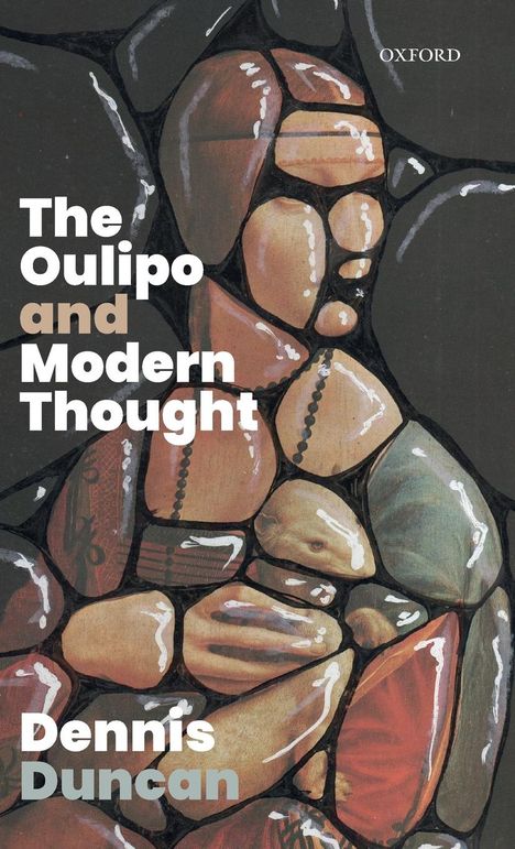 Dennis Duncan: Oulipo and Modern Thought, Buch