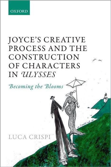 Luca Crispi: Joyce's Creative Process and the Construction of Characters in Ulysses, Buch