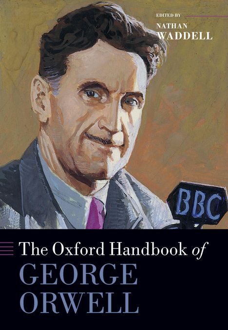 Nathan Waddell: The Oxford Handbook of George Orwell, Buch
