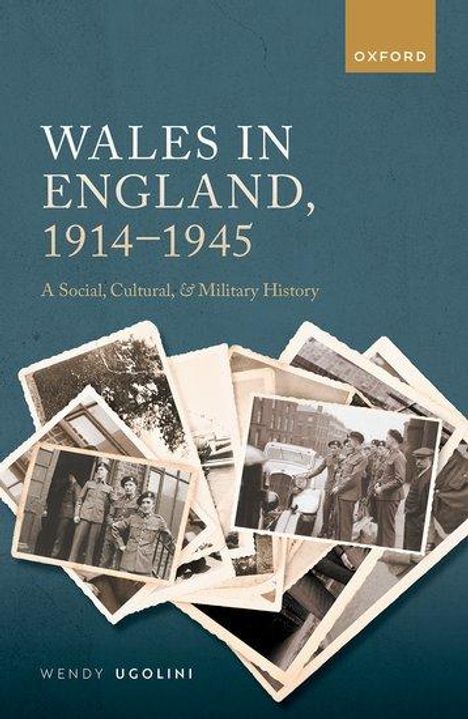 Wendy Ugolini: Wales in England, 1914-1945, Buch