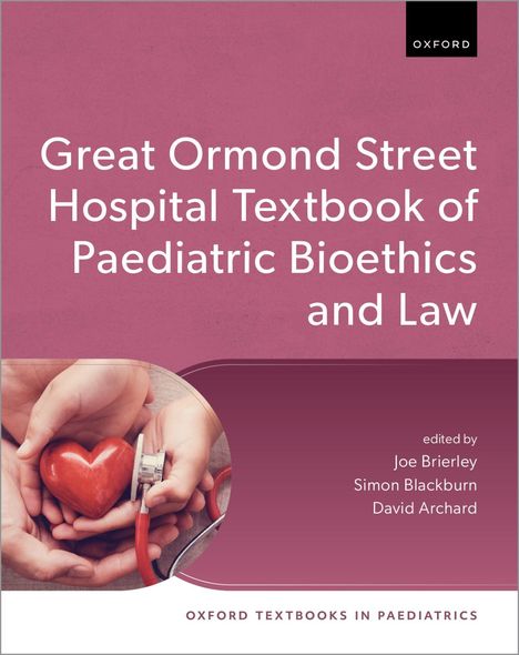 "Great Ormond Street Hospital Textbook of Paediatric Bioethics and Law." Kinderhände halten ein rotes Herz und ein Stethoskop.