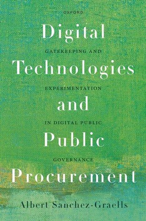 Albert Sanchez-Graells: Digital Technologies and Public Procurement, Buch