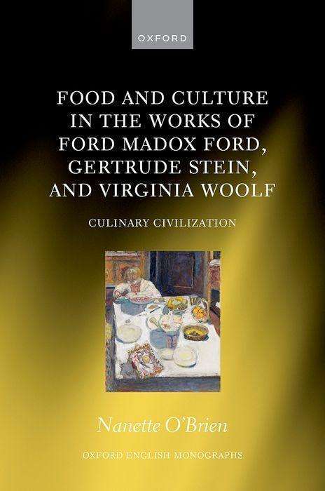 O&: Food and Culture in the Works of Ford Madox Ford, Gertrude Stein, and Virginia Woolf, Buch