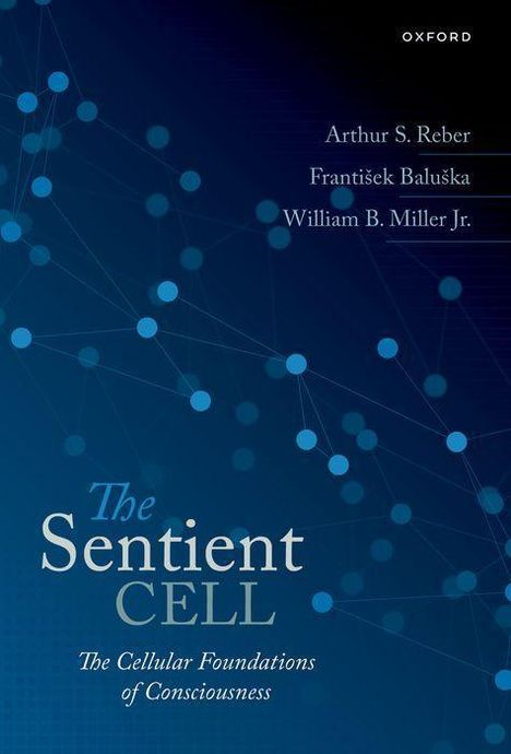 Arthur S Reber: The Sentient Cell, Buch