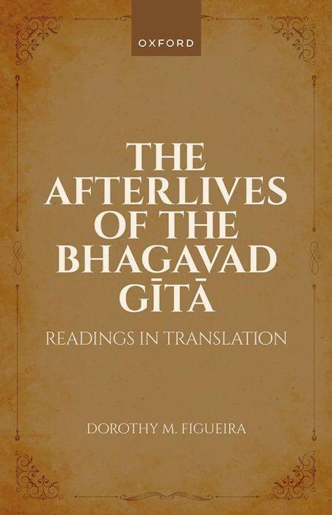 Dorothy M Figueira: The Afterlives of the Bhagavad Gita, Buch