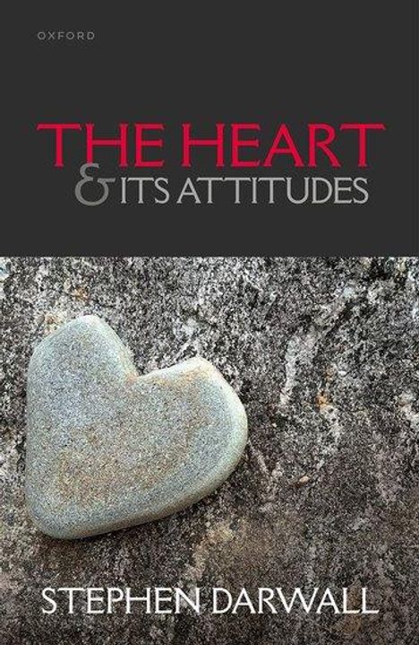 Stephen Darwall: The Heart and Its Attitudes, Buch