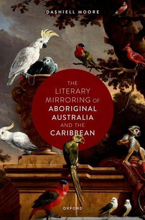 Dashiell Moore: The Literary Mirroring of Aboriginal Australia and the Caribbean, Buch