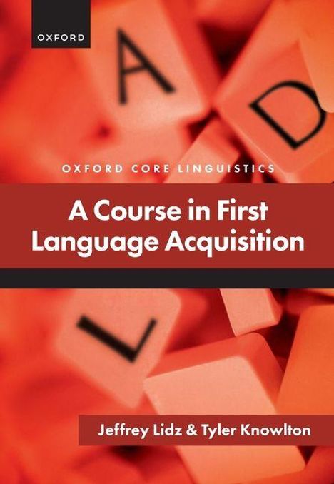 Cover von "A Course in First Language Acquisition" von Jeffrey Lidz & Tyler Knowlton, mit roten Buchstabenwürfeln.