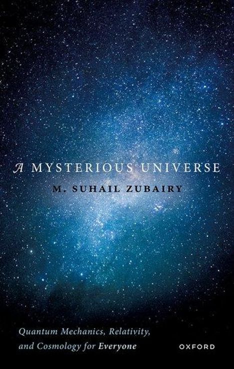 M. Suhail Zubairy: A Mysterious Universe, Buch