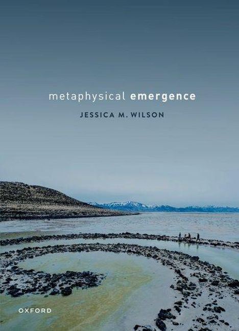 Jessica M Wilson: Metaphysical Emergence, Buch