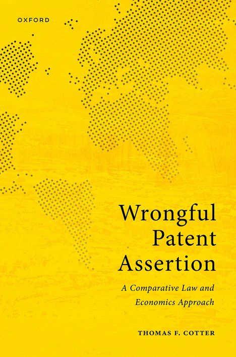 "Oxford. Wrongful Patent Assertion: A Comparative Law and Economics Approach. Thomas F. Cotter." Gelber Hintergrund.