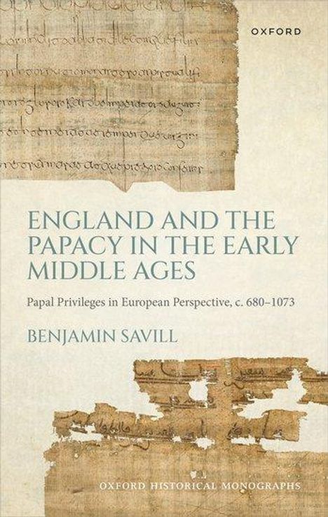 Benjamin Savill: England and the Papacy in the Early Middle Ages, Buch