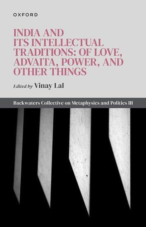 India and Its Intellectual Traditions: Of Love, Advaita, Power, and Other Things, Buch